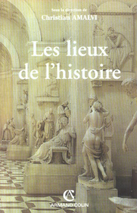 Les lieux de l'histoire - Amalvi Christian