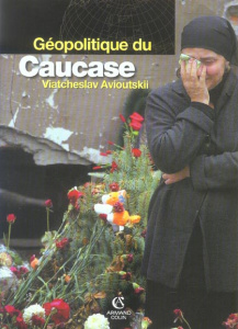 Géopolitique du Caucase - Avioutskii Viatcheslav