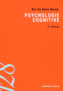 Psychologie cognitive. 2e édition - Da Silva Neves Rui