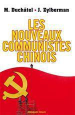 Les nouveaux communistes chinois - Duchâtel Mathieu ; Zylberman Joris