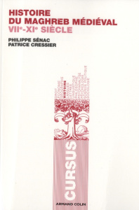 Histoire du Maghreb médiéval (VIIe-XIe siècle) - Sénac Philippe ; Cressier Patrice