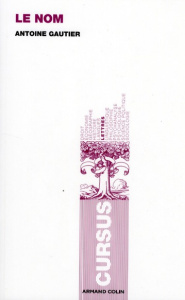 Le nom. Méthodes et notions - Gautier Antoine