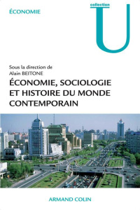 Economie, sociologie et histoire du monde contemporain - Beitone Alain- Collectif