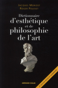Dictionnaire d'esthétique et de philosophie de l'art. 2e édition - Pouivet Roger ; Morizot Jacques