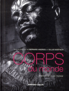 Corps du monde. Atlas des cultures corporelles - Andrieu Bernard ; Boëtsch Gilles ; Thuram Lilian