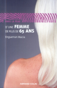 Dans la peau d'une femme de plus de 65 ans - Macia Enguerran
