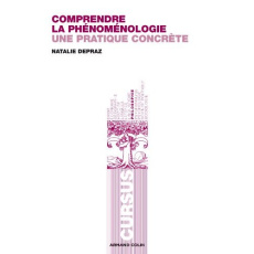 Comprendre la phénoménologie. Une pratique concrète - Depraz Natalie
