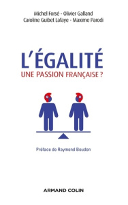 L'égalité, une passion française ? - Forsé Michel ; Galland Olivier ; Guibet Lafaye Car