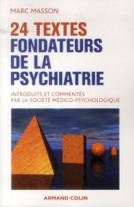 24 textes fondateurs de la psychiatrie - Masson Marc ; Allilaire Jean-François