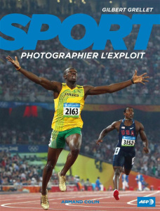 Sport. Photographier l'exploit - Grellet Gilbert