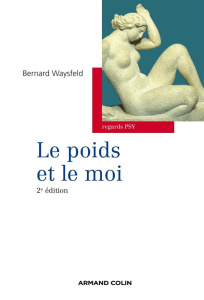 Le poids et le moi. 2e édition - Waysfeld Bernard