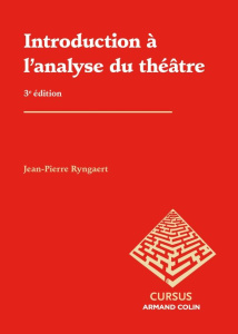 Introduction à l'analyse du théâtre. 3e édition - Ryngaert Jean-Pierre ; Bergez Daniel