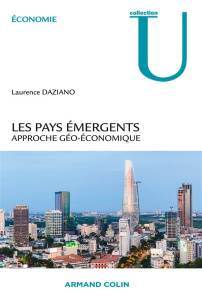 Les pays émergents. Approche géo-économique - Daziano Laurence ; Idrac Anne-Marie