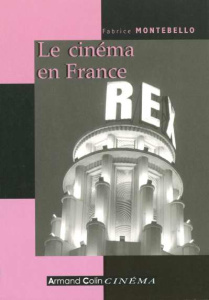 Le cinéma en France. Depuis les années 1930 - Montebello Fabrice