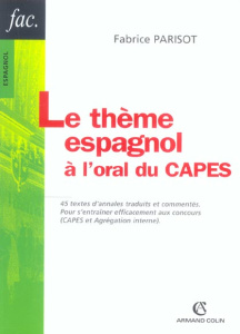 Le thème espagnol . A l'oral du CAPES - Parisot Fabrice ; Darbord Bernard