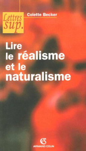 Lire le réalisme et le naturalisme. 2e édition revue et augmentée - Becker Colette