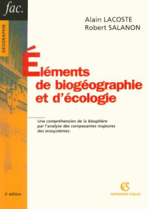 Eléments de biogéographie et d'écologie. 2e édition revue et augmentée - Lacoste Alain ; Salanon Robert