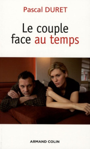 Le couple face au temps - Duret Pascal