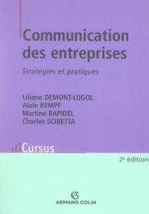Communication des entreprises. Stratégies et pratiques, 2e édition - Kempf Alain ; Demont-Lugol Liliane ; Rapidel Marti