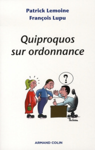 Quiproquos sur ordonnance - Lemoine Patrick ; Lupu François