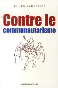 Contre le communautarisme - Landfried Julien