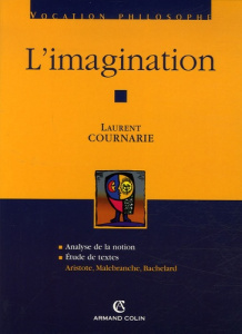 L'imagination. Vocations philosophiques - Cournarie Laurent