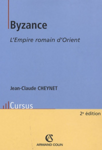 Byzance L'empire romain d'orient / L'Empire romain d'Orient - Cheynet Jean-Claude