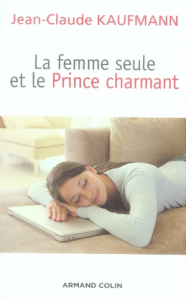 LA FEMME SEULE ET LE PRINCE CHARMANT - KAUFMANN-JC