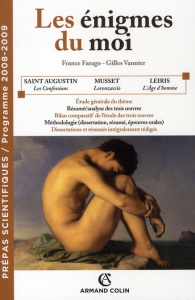 Les énigmes du moi. Les Confessions (Livre X) de saint Augustin ; Lorenzaccio de Musset ; L'Age d'ho - Farago France ; Vannier Gilles
