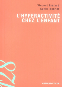 L'hyperactivité chez l'enfant - Bréjard Vincent ; Bonnet Agnès
