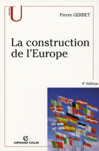 La construction de l'Europe. 4e édition - Gerbet Pierre