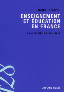 Enseignement et éducation en France. Du XVIIIe siècle à nos jours - Duval Nathalie ; La Borderie René ; Rayou Patrick
