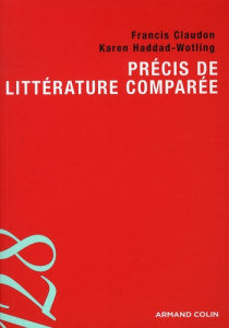 Précis de littérature comparée - Claudon Francis ; Haddad-Wotling Karen