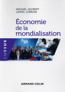 Economie de la mondialisation - Joubert Mickaël ; Lorrain Lionel