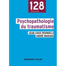 Psychopathologie du traumatisme - Pedinielli Jean-Louis ; Mariage André
