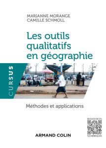 Les outils qualitatifs en géographie. Méthodes et applications - Morange Marianne ; Schmoll Camille ; Toureille Eti