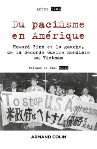 Du pacifisme en Amérique. Howard Zinn et la gauche, de la Seconde Guerre mondiale au Vietnam - Ivol Ambre ; Buhle Paul