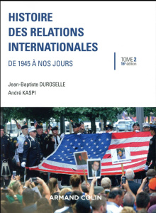 Histoire des relations internationales. Tome 2, De 1945 à nos jours, 16e édition - Duroselle Jean-Baptiste ; Kaspi André