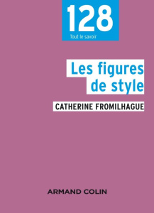 Les figures de style - Fromilhague Catherine ; Thomasset Claude