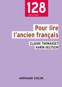 Pour lire l'ancien français. 3e édition - Thomasset Claude ; Ueltschi Karin