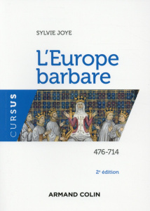 L'Europe barbare. 476-714, 2e édition - Joye Sylvie