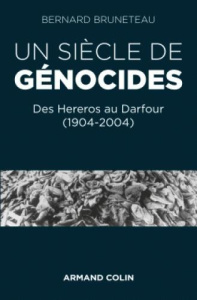 Un siècle de génocides. Des Hereros au Darfour (1904-2004) - Bruneteau Bernard