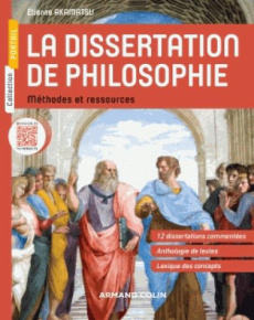 La dissertation de philosophie. Méthodes et ressources - Akamatsu Etienne