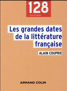 Les grandes dates de la littérature française. 2e édition - Couprie Alain