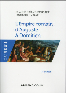 L'empire romain d'Auguste à Domitien - Briand-Ponsart Claude-Hurlet Frédéric