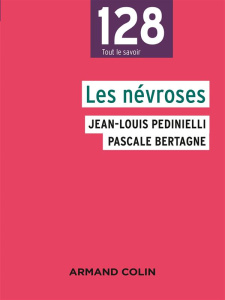 Les névroses. 3e édition - Pedinielli Jean-Louis ; Bertagne Pascale