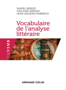 Vocabulaire de l'analyse littéraire. 3e édition - Bergez Daniel - Géraud Violaine - Robrieux Jean-Ja