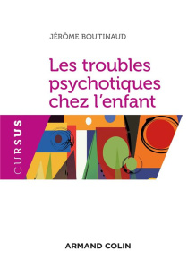Les troubles psychotiques chez l'enfant - Boutinaud Jérôme ; Brun Anne