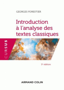 Introduction à l'analyse des textes classiques. 5e édition - Forestier Georges