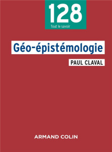 Géo-épistémologie - Claval Paul